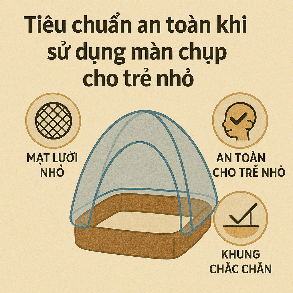 Tiêu chuẩn an toàn khi sử dụng màn chụp cho trẻ nhỏ