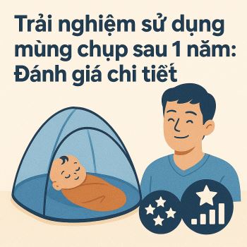 Trải nghiệm sử dụng mùng chụp sau 1 năm: Đánh giá chi tiết