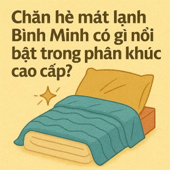 Chăn hè mát lạnh Everon có gì nổi bật trong phân khúc cao cấp?